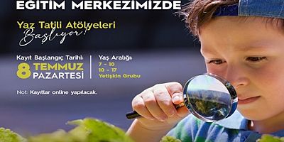ÇEVRE KONUSUNDA FARKINDALIK OLUŞTURACAK 10 YAZ ATÖLYESİ