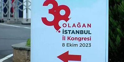 CHP'de 38. Olağan İstanbul İl Kongresi başladı