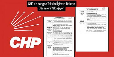 CHP’de Kongre Takvimi İşliyor: Delege Seçimleri Yaklaşıyor