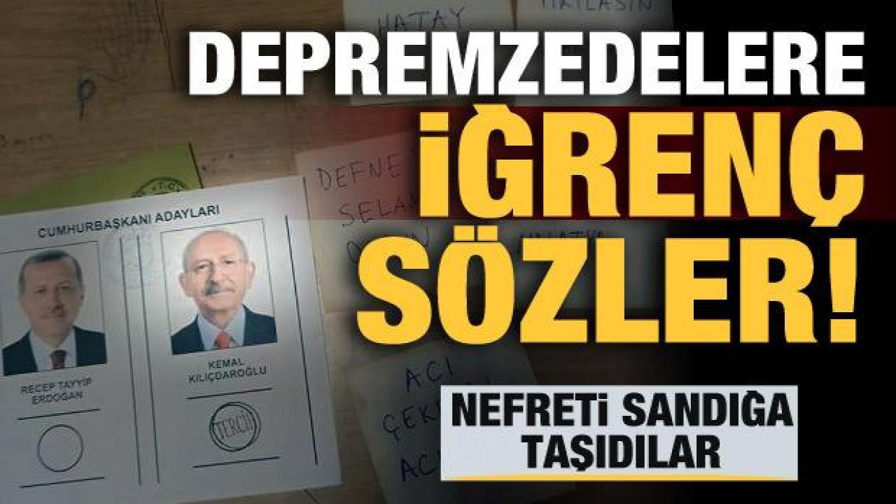 CHP fanatikleri nefreti sandığa taşıdı! Depremzedelere kin dolu sözler