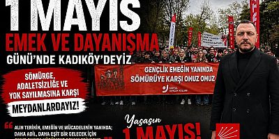 CHP Kartal İlçe Örgütü 1 Mayıs’ta Kadıköy’deydi