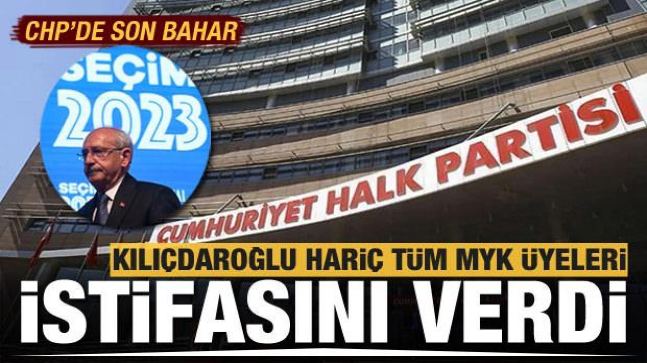 CHP Merkez Yönetim Kurulu'nun tüm üyeleri istifa etti