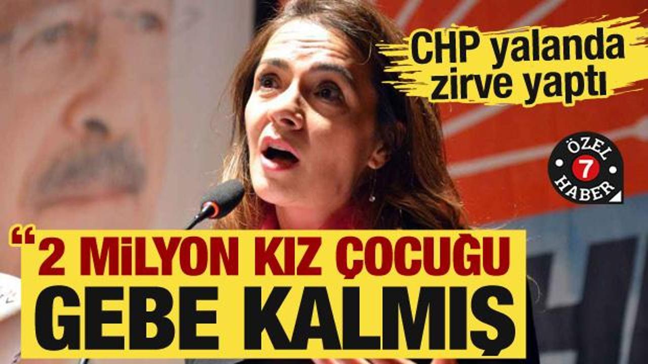 CHP yalanda zirve yaptı: 2 milyon ‘kız çocuğu’ gebe kalmış!