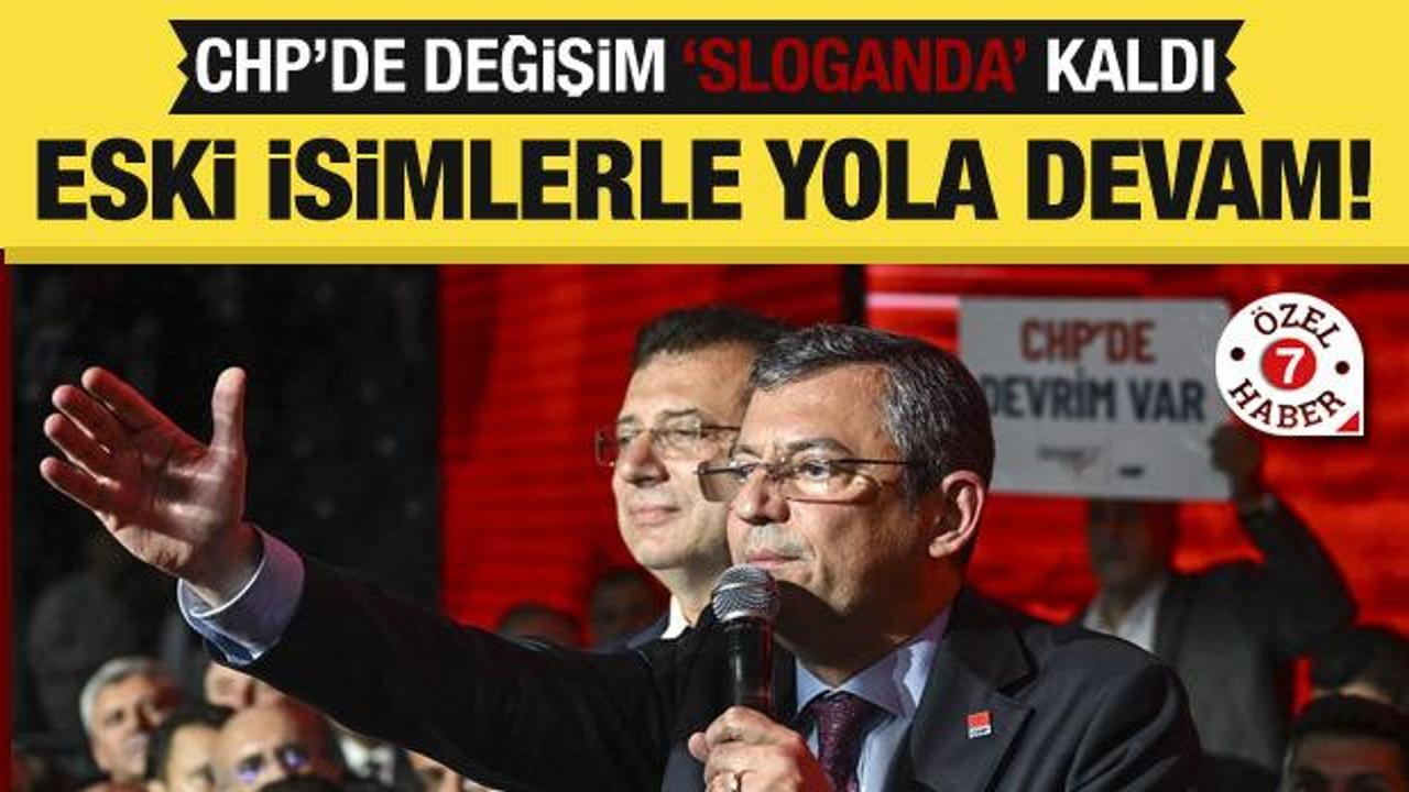 CHP’de değişim ‘sloganda’ kaldı!