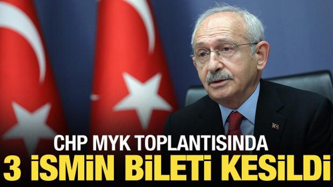 CHP'de MYK toplantısında 3 ilçe başkanının bileti kesildi