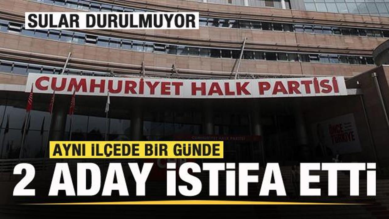 CHP'de sular durulmuyor; İkinci belediye başkan adayı da istifa etti