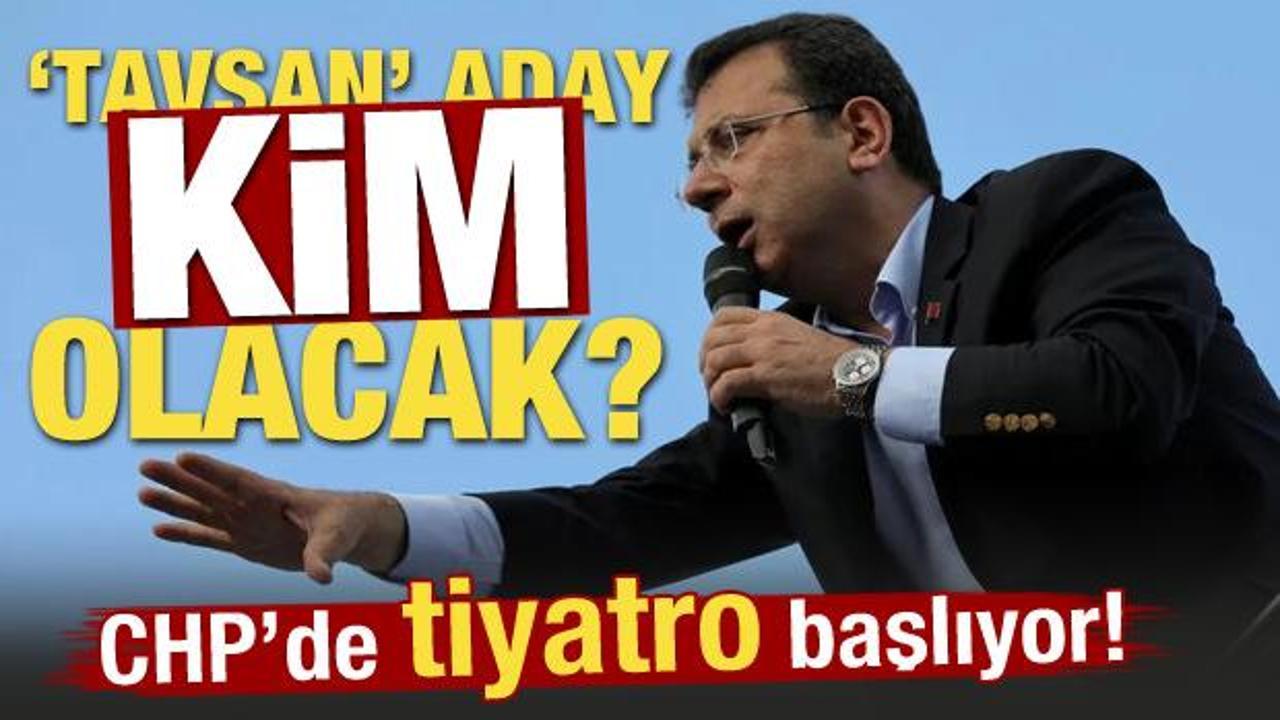 CHP'de tiyatro başlıyor! 'tavşan' aday kim olacak?