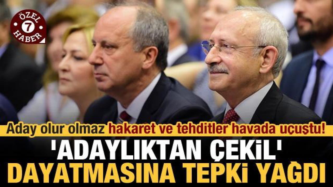 CHP'den Muharrem İnce'ye hakaret ve tehdit! 'Adaylıktan çekil' dayatmasına tepki yağdı