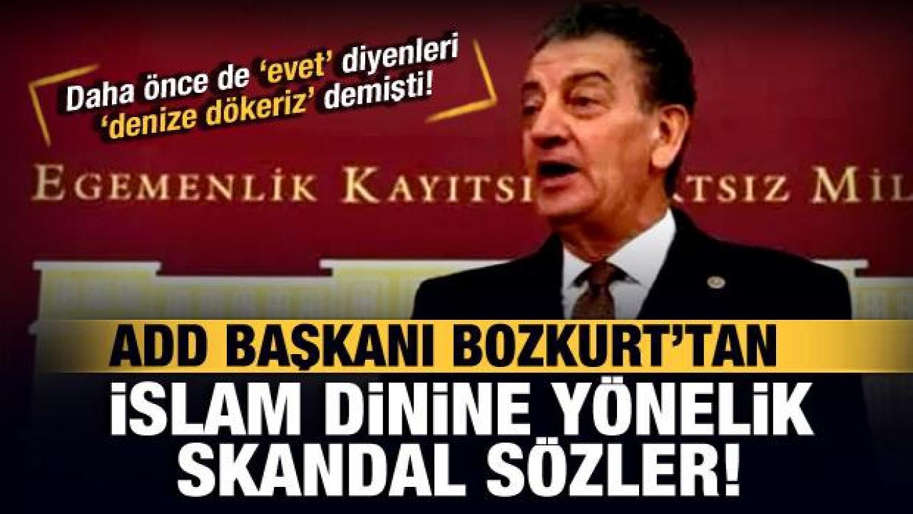 CHP'li ADD Başkanı Hüsnü Bozkurt'tan 'İslam'a yönelik skandal sözler: Uydurulmuş din!