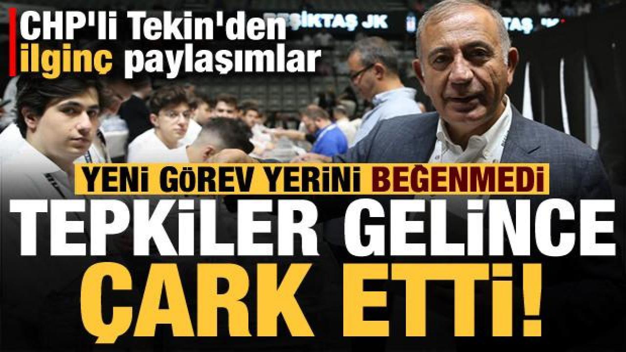 CHP'li Gürsel Tekin'den ilginç paylaşımlar! Yeni görev yerini beğenmedi, sonra çark etti