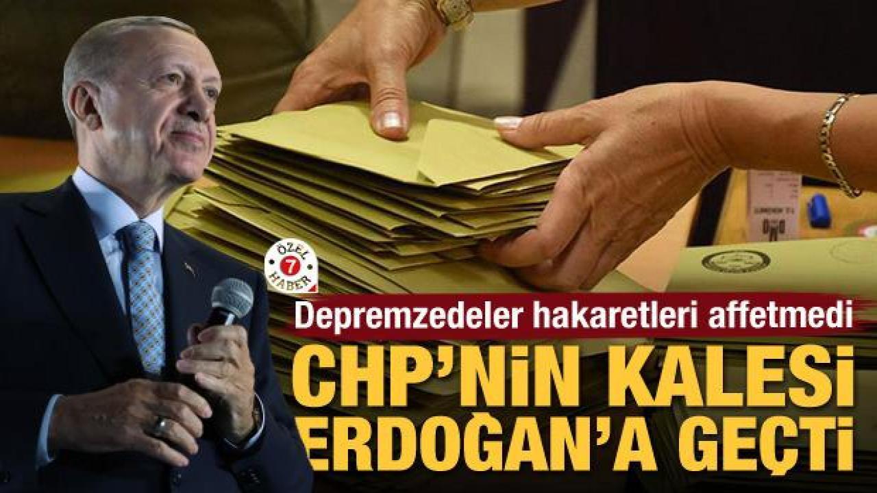 CHP'nin kalesi Erdoğan'a geçti! Depremzedeler hakaretleri affetmedi