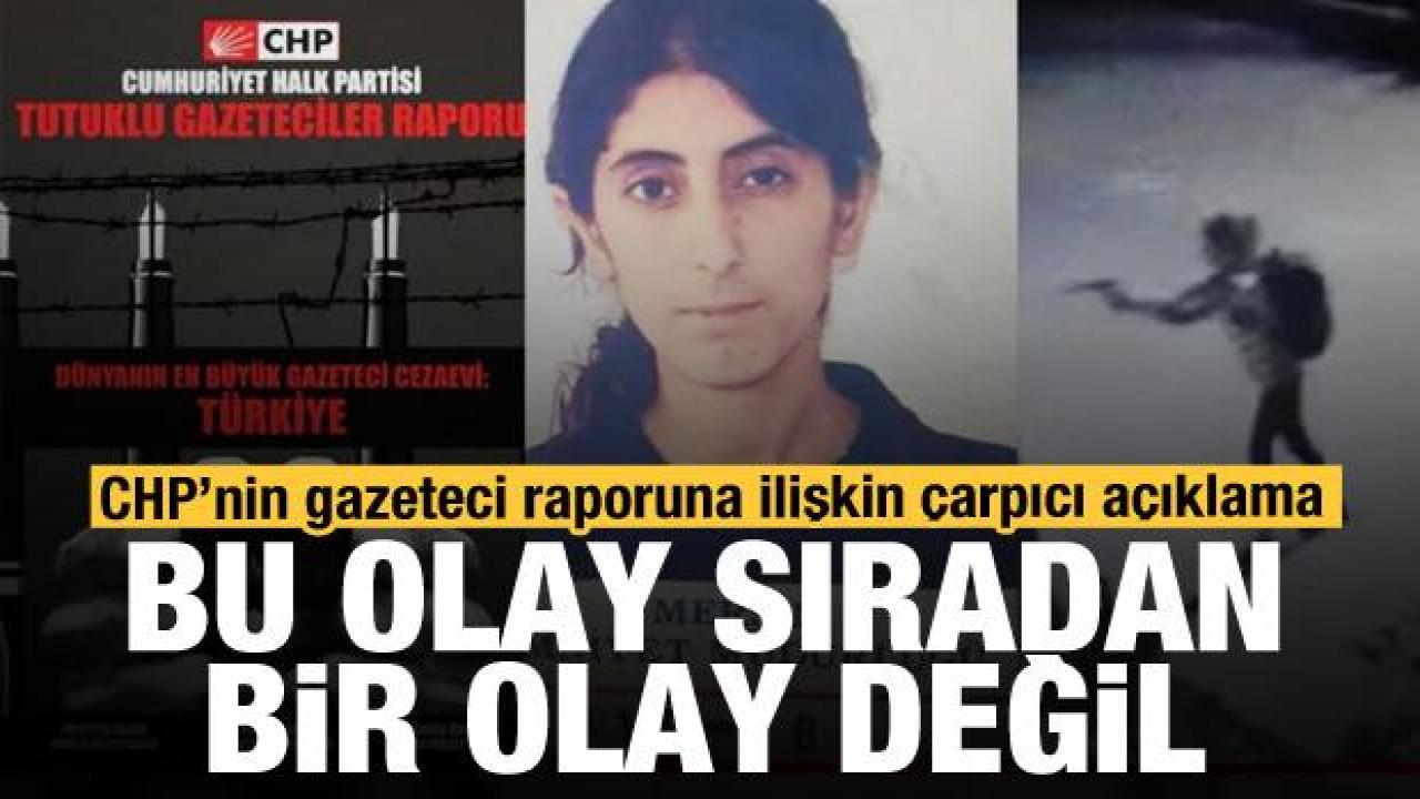 CHP'nin raporuna gazetecilerden tepki: Bu sıradan bir olay değil