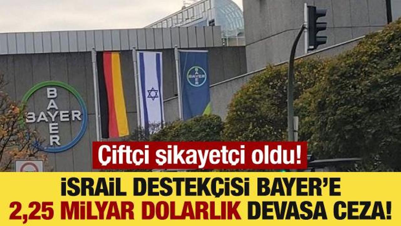 Çiftçi şikayetçi oldu! İsrail destekçisi Bayer’e 2,25 milyar dolarlık devasa ceza