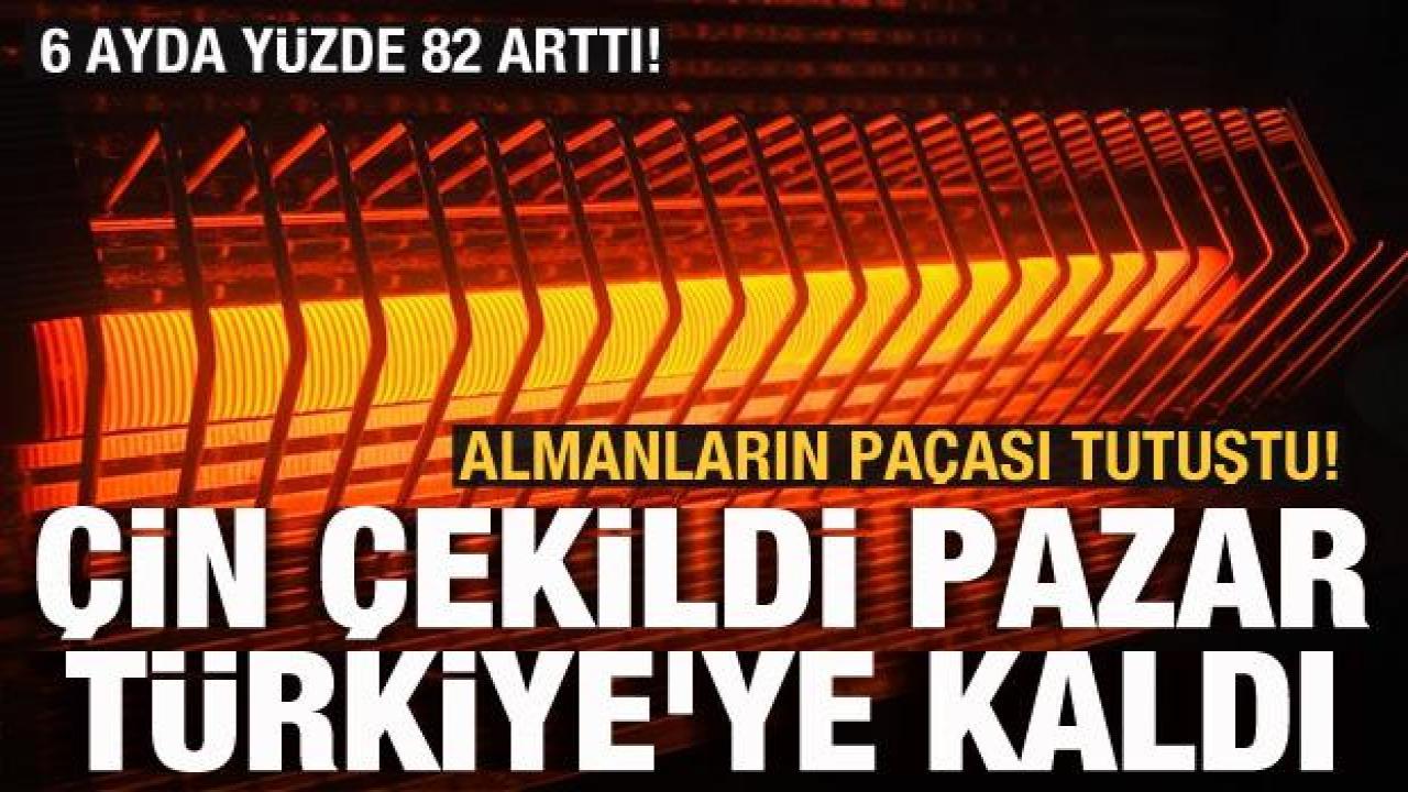Çin çekildi pazar Türkiye'ye kaldı! İhracat yüzde 82 arttı