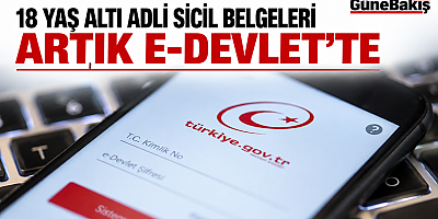 ÇOCUKLARIN ADLİ SİCİL BELGESİNDE E-DEVLET DÖNEMİ