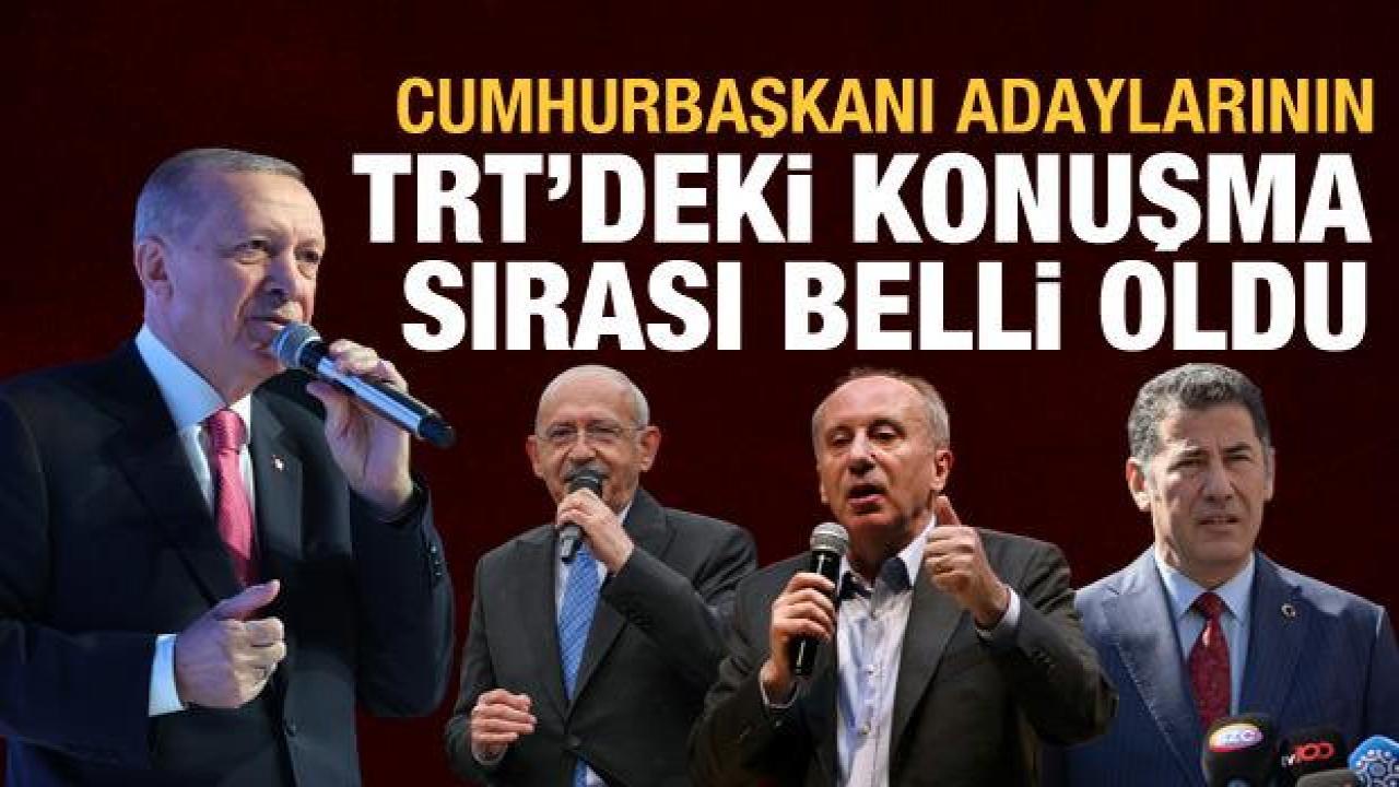 Cumhurbaşkanı adaylarının TRT'deki konuşma sırası belli oldu