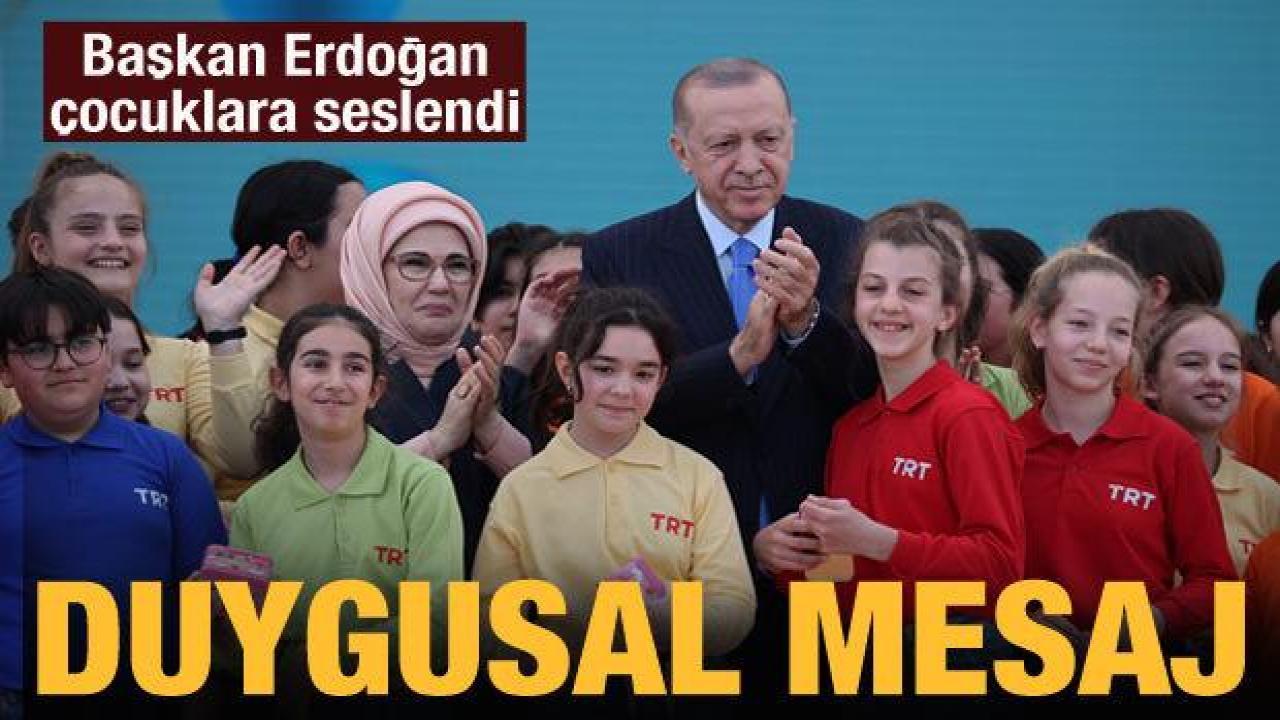 Cumhurbaşkanı Erdoğan çocuklara seslendi: Sakın ola kirlenmeyin!