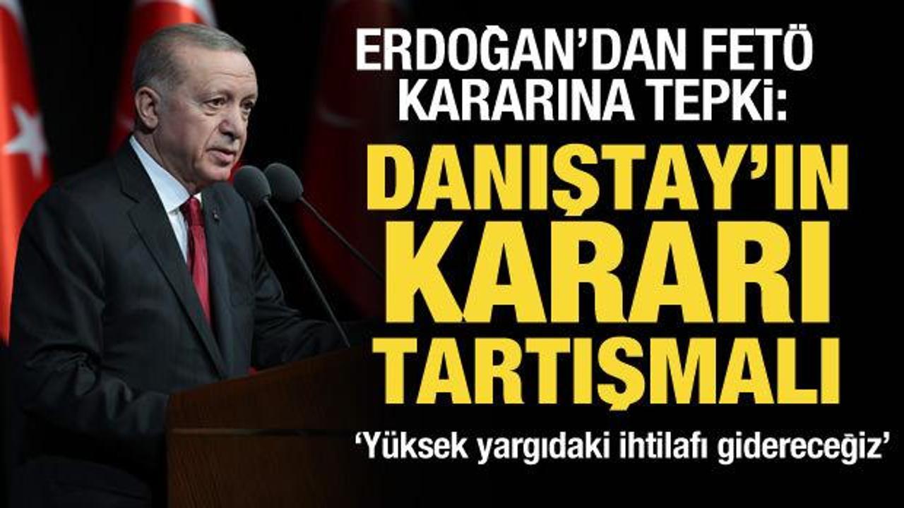 Cumhurbaşkanı Erdoğan: Danıştay'ın kararı tartışmalı
