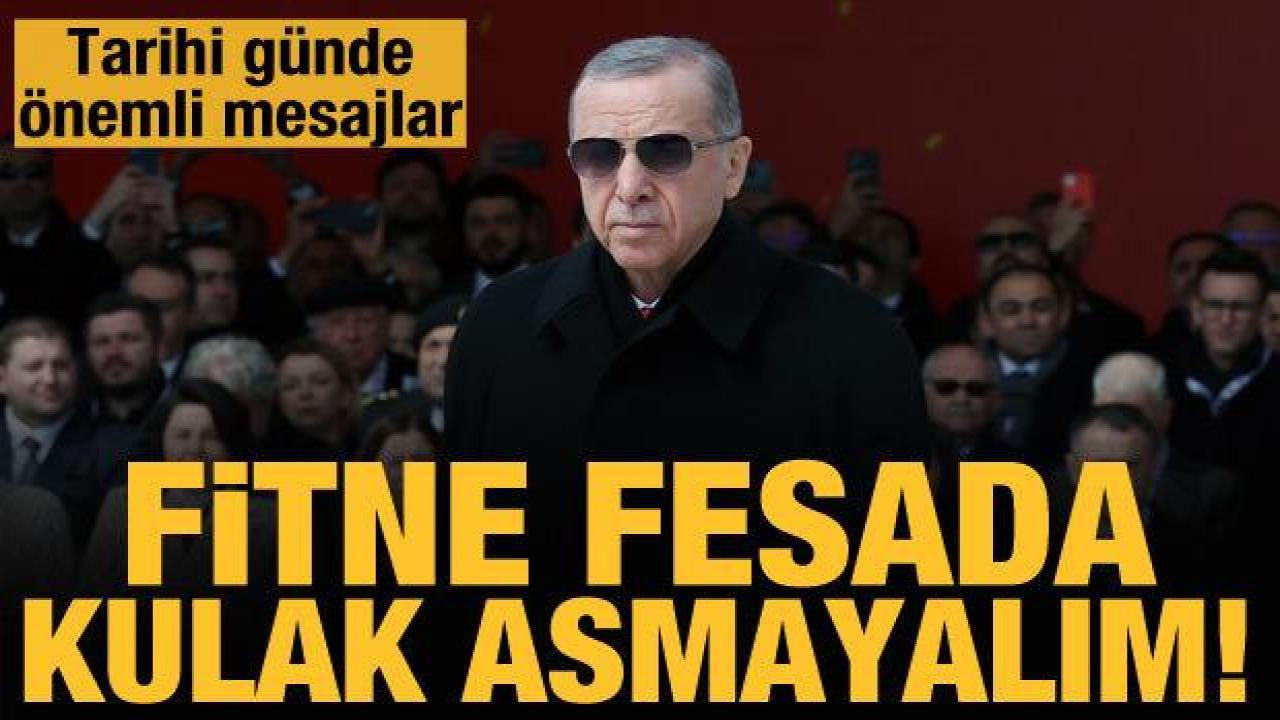 Cumhurbaşkanı Erdoğan: Fitne, fesada kulak asmayalım!