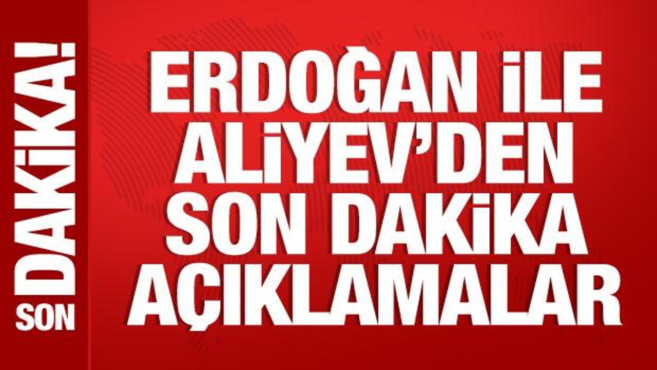 Cumhurbaşkanı Erdoğan ile Aliyev'den ortak açıklama