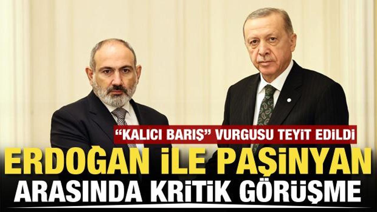 Cumhurbaşkanı Erdoğan ile Paşinyan arasında kritik görüşme
