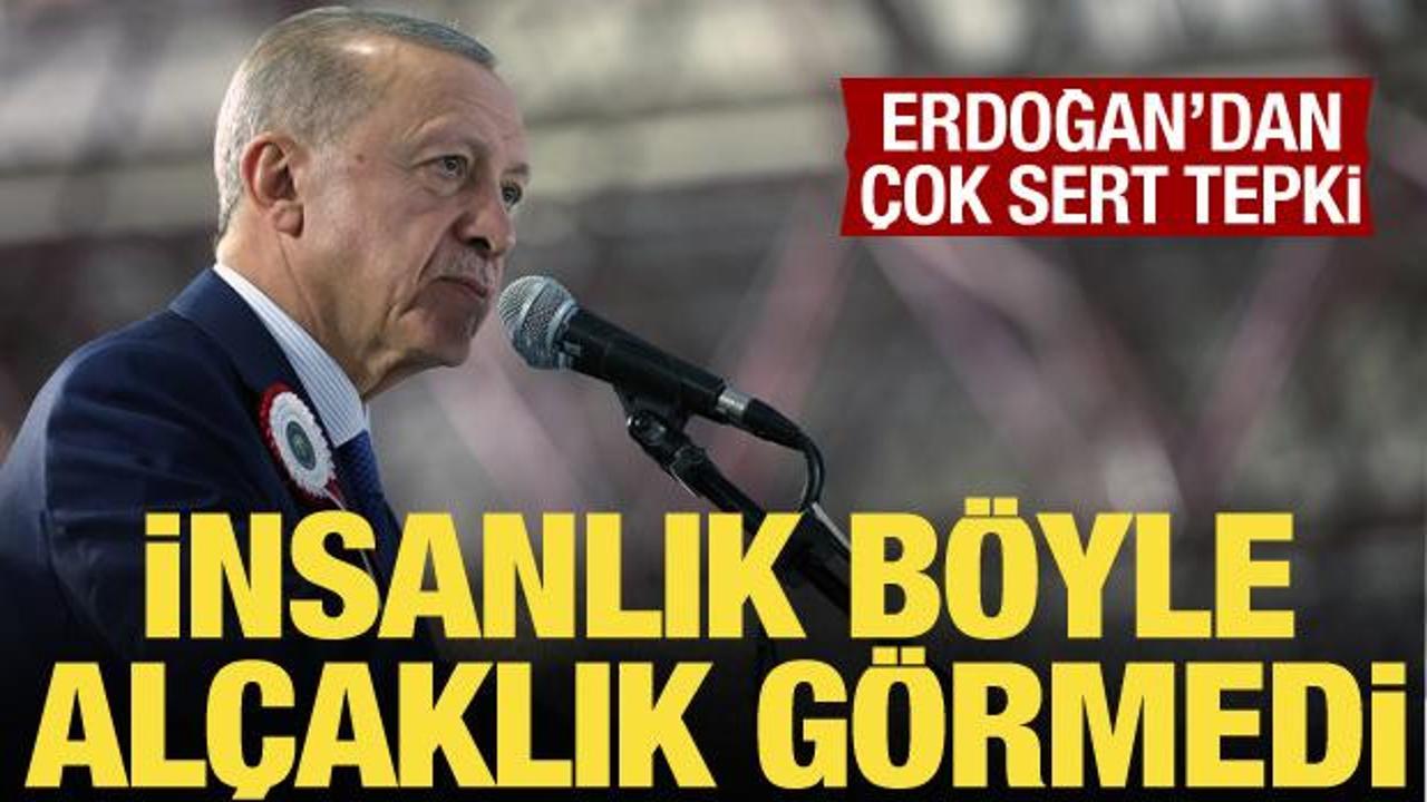 Cumhurbaşkanı Erdoğan: İnsanlık böyle alçaklık görmemiştir!