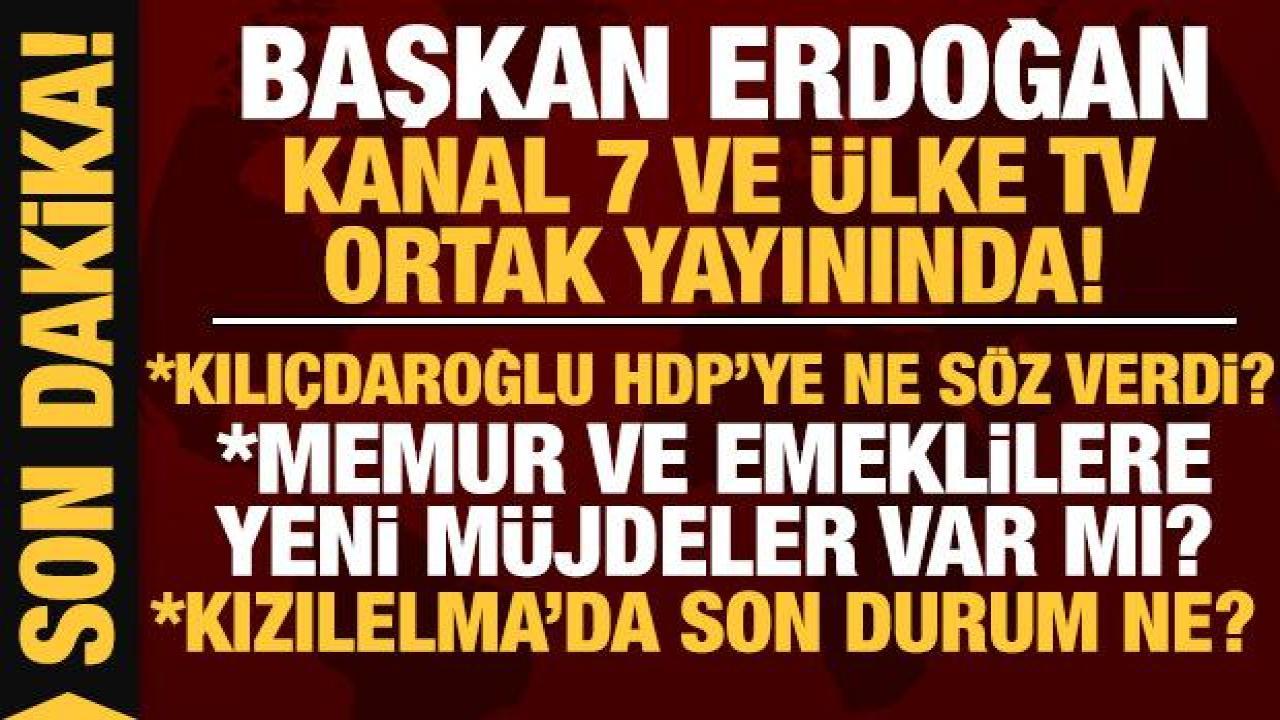 Cumhurbaşkanı Erdoğan Kanal 7 ve Ülke TV ortak yayınında soruları yanıtlıyor