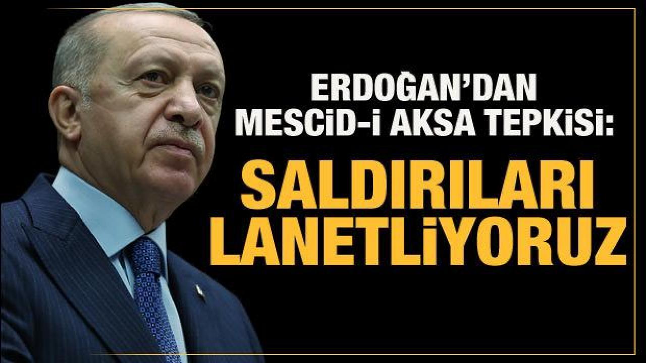 Cumhurbaşkanı Erdoğan Mescid-i Aksa açıklaması: Saldırıları lanetliyoruz!