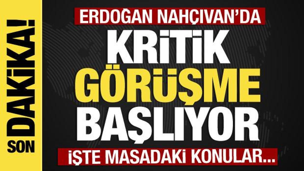 Cumhurbaşkanı Erdoğan Nahçıvan'da