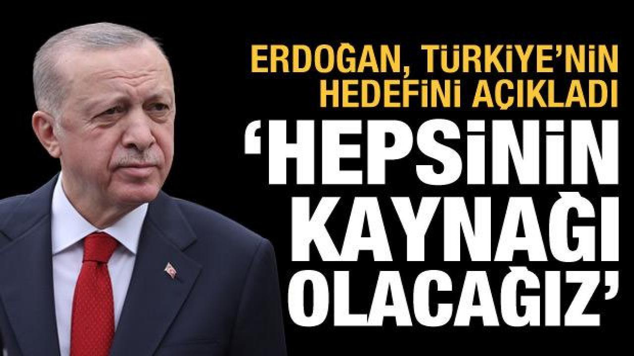Cumhurbaşkanı Erdoğan: Türkiye, bilimin ve teknolojinin kaynağı olacak