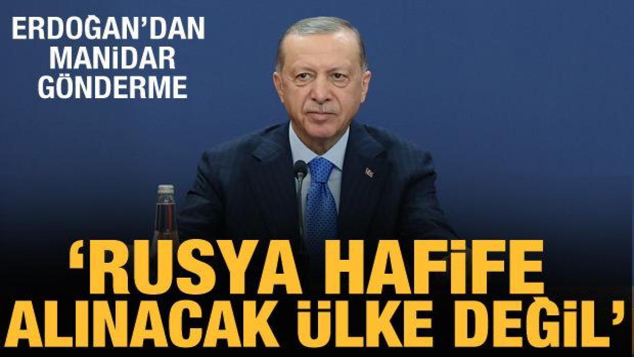 Cumhurbaşkanı Erdoğan'dan Avrupa'ya gönderme: Rusya'yı hafife alanlar yanlış yapıyor!