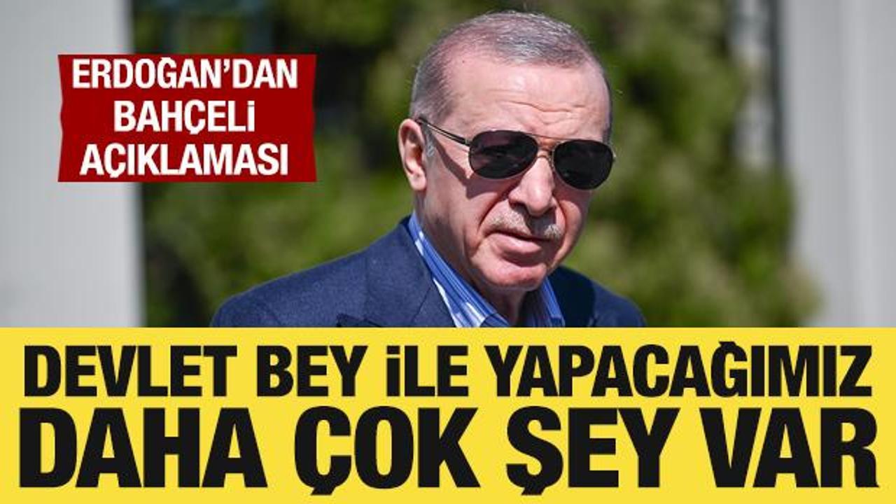 Cumhurbaşkanı Erdoğan'dan Bahçeli açıklaması