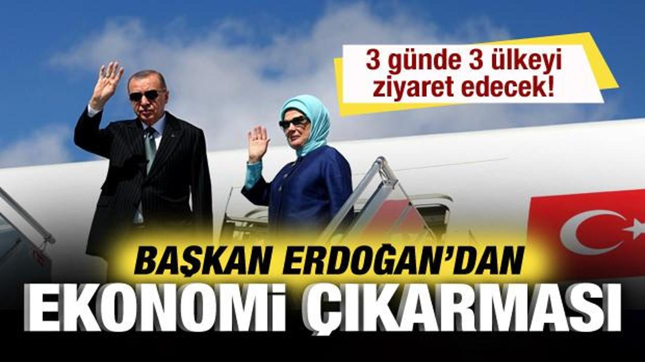 Cumhurbaşkanı Erdoğan'dan ekonomi çıkarması! 3 günde 3 ülkeyi ziyaret edecek!