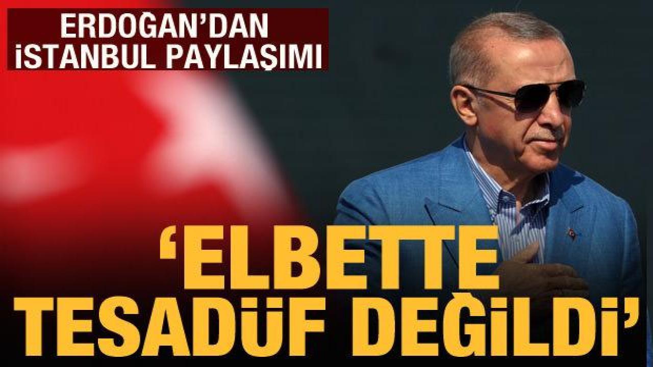 Cumhurbaşkanı Erdoğan'dan İstanbul paylaşımı