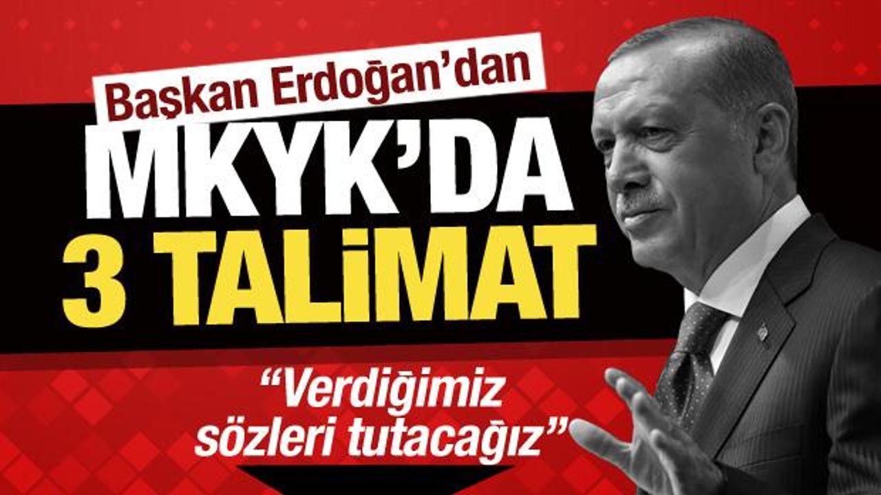 Cumhurbaşkanı Erdoğan'dan MKYK'da 3 talimat