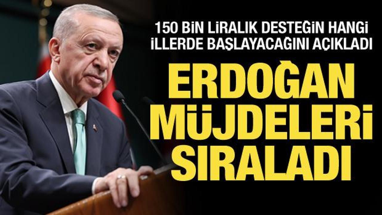 Cumhurbaşkanı Erdoğan'dan müjde üstüne müjde