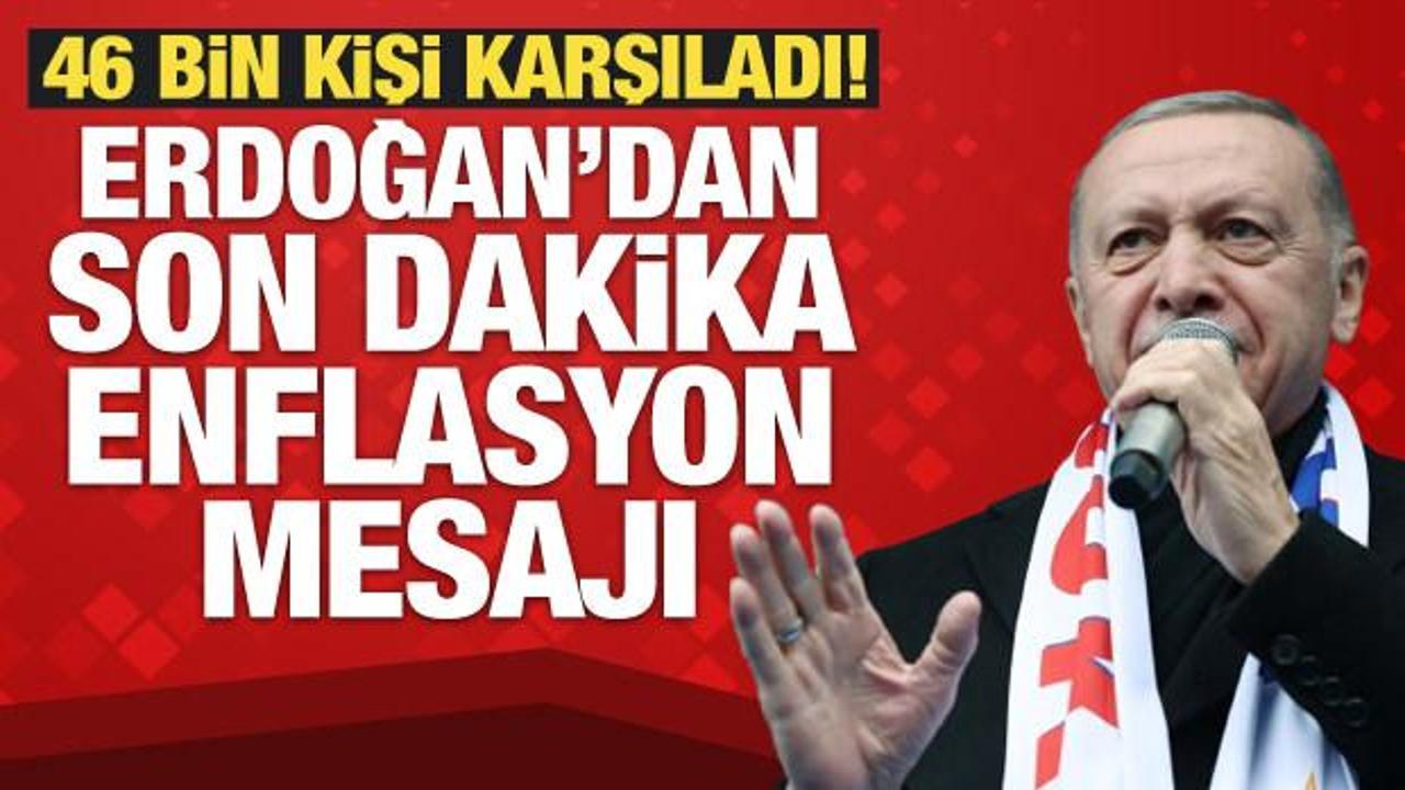 Cumhurbaşkanı Erdoğan'dan son dakika enflasyon mesajı!