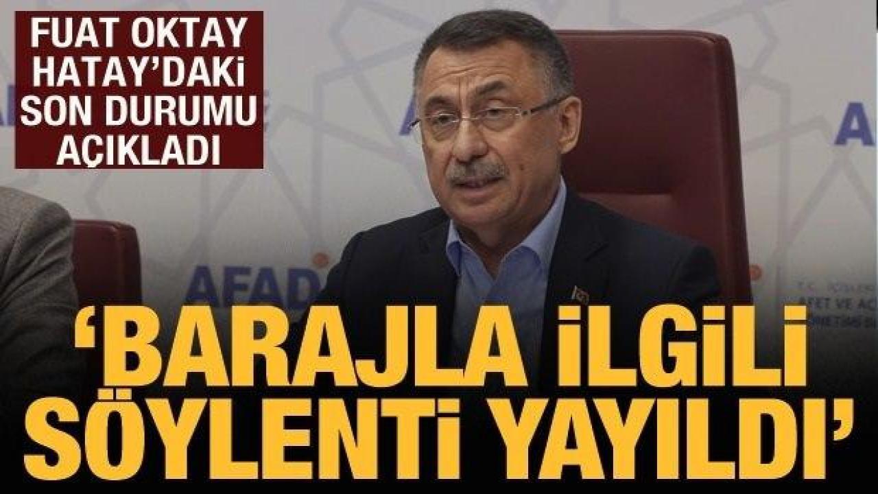 Cumhurbaşkanı Yardımcısı Fuat Oktay'dan Hatay depremine dair açıklama