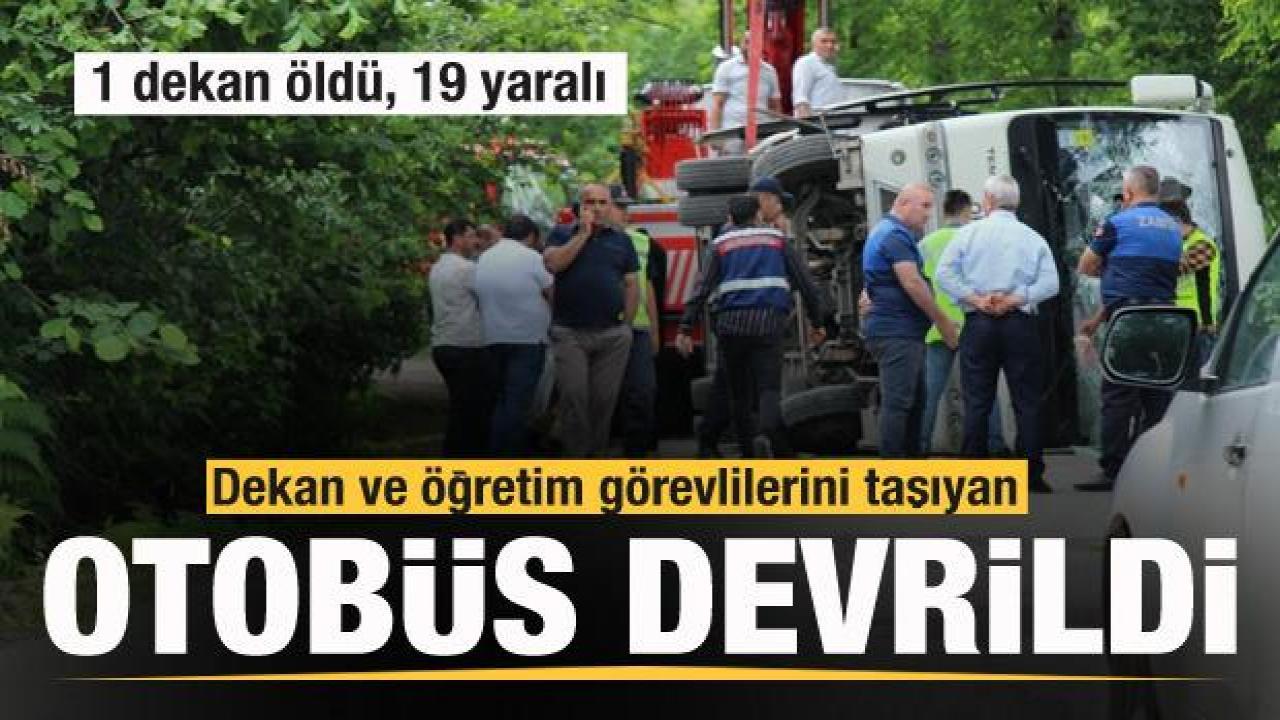 Dekanları taşıyan otobüs kaza yaptı: 1 dekan öldü, 19 yaralı