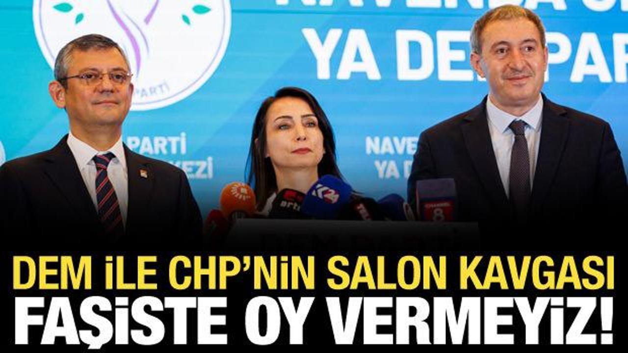 DEM Parti'den CHP'ye: Oyumuzu alacaksın ama salon vermeyeceksin