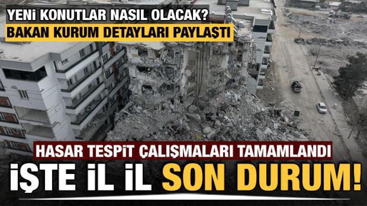 Deprem bölgelerindeki hasar tespit çalışması tamamlandı! İşte il il son durum