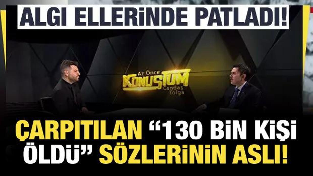 'Depremlerde 130 bin kişi öldü' sözüne Murat Kurum açıklık getirdi!