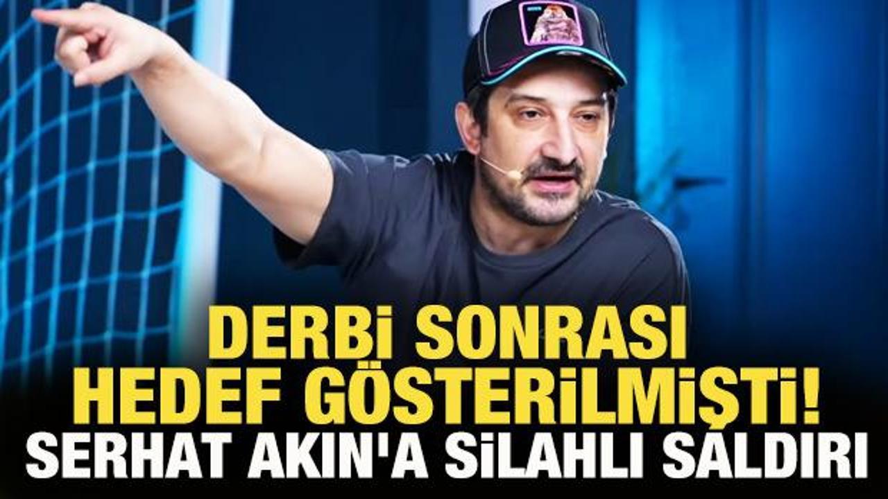 Derbi sonrası hedef gösterilmişti! Serhat Akın'a silahlı saldırı
