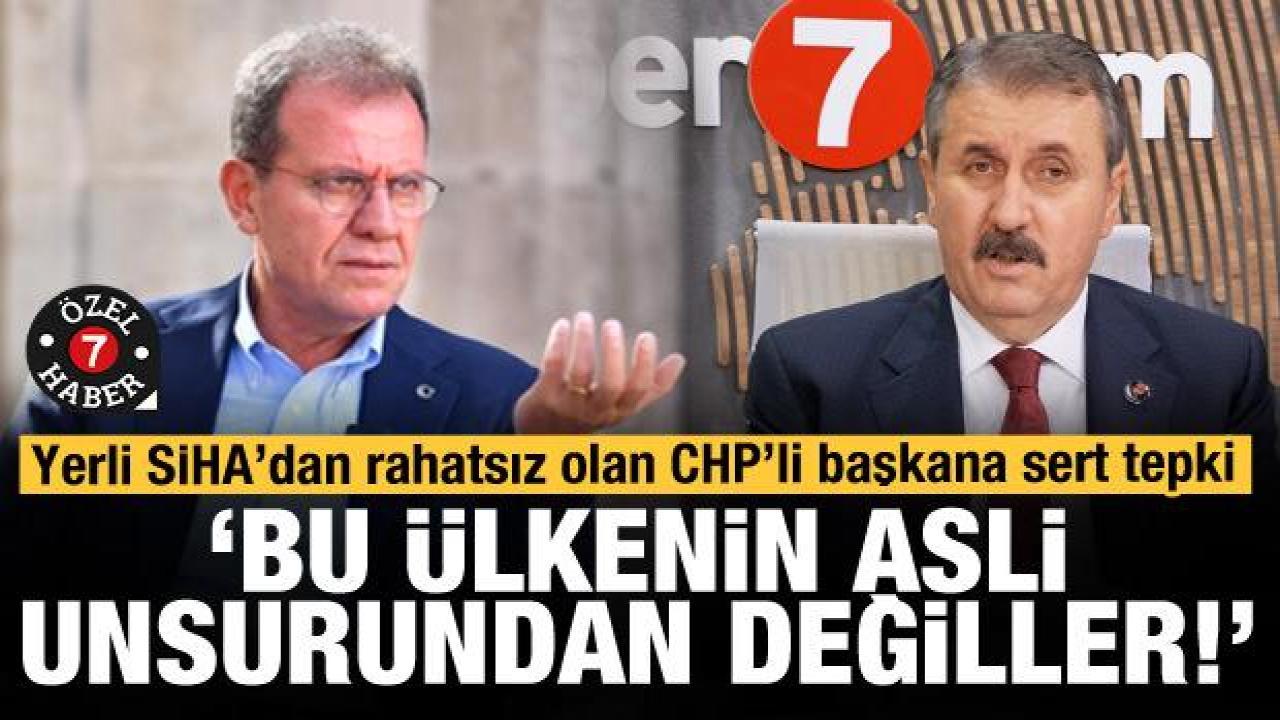 Destici'den CHP'li başkana sert sözler: Bu milletin asli unsurundan değiller