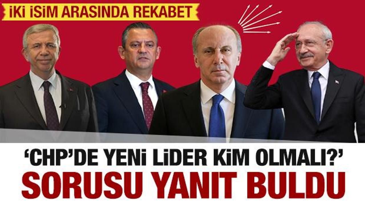 Dev anket sonuçlandı! 'CHP'de yeni lider kim olmalı?' sorusu yanıt buldu