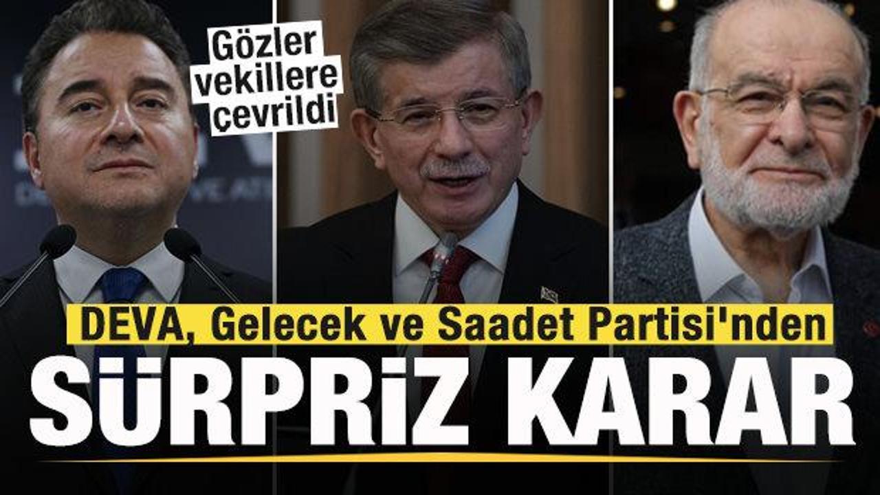 DEVA, Gelecek ve Saadet Partisi'nden sürpriz karar! Gözler vekillere çevrildi