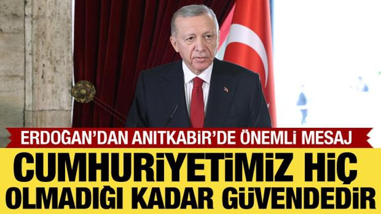 Devlet erkanı Anıtkabir'de: Cumhurbaşkanı Erdoğan'dan önemli mesajlar