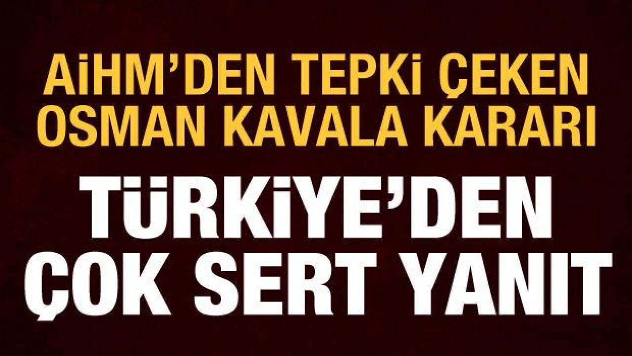 Dışişleri'nden AİHM'ye Osman Kavala tepkisi