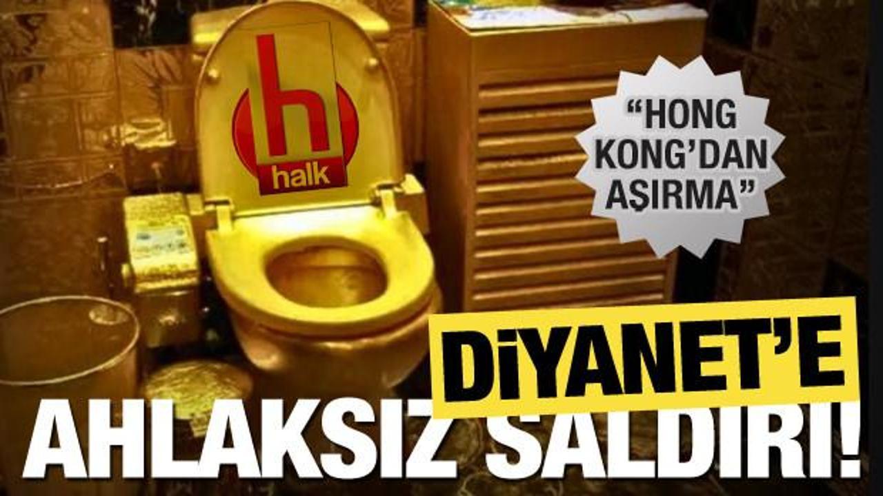 Diyanet’e ahlaksız saldırı: Halk TV'den 'altın klozet' algısı