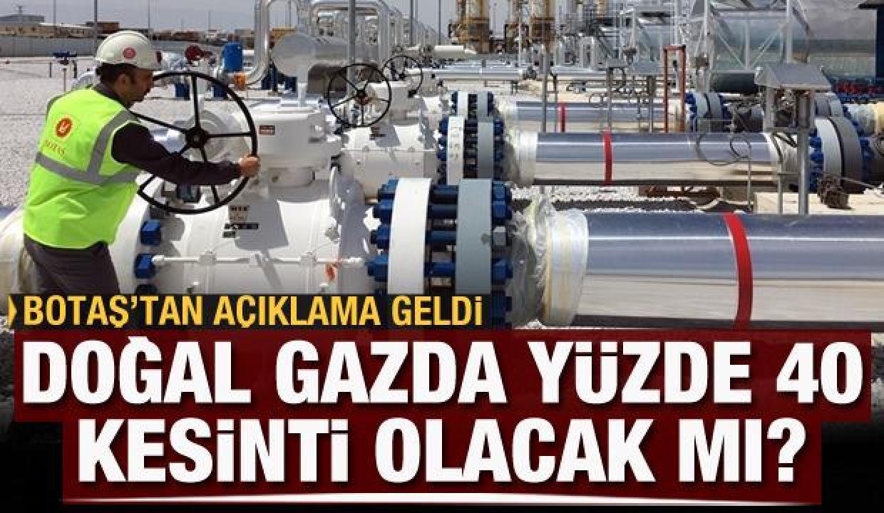 Doğal gazda yüzde 40 kesinti olacak mı? Açıklama geldi